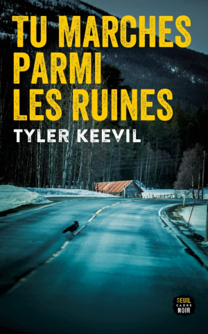 Tyler Keevil – Tu marches parmi les ruines