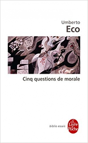 Umberto Eco – Cinq questions de morale