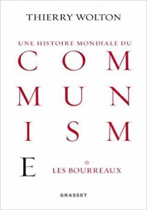 Une histoire mondiale du communisme – Tome 1 : Les Bourreaux