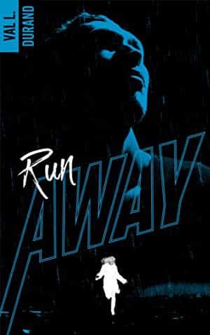 Val L Durand – Run Away, Tome 1