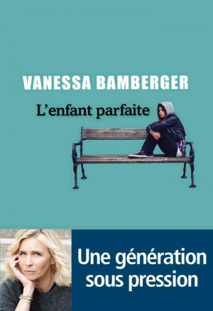 Vanessa Bamberger – L’Enfant parfaite
