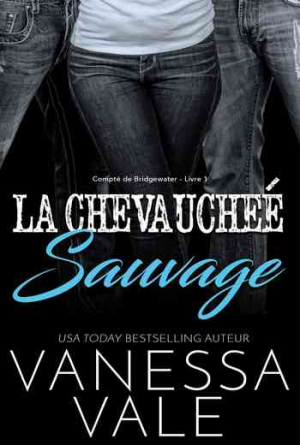 Vanessa Vale – Compté de Bridgewater, Tome 1: La chevauchée sauvage