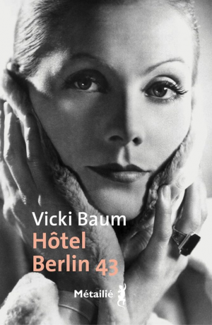 Vicki Baum – Hôtel Berlin 43