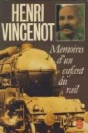 Vincenot Henri – Mémoires d’un enfant du rail