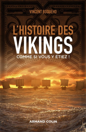Vincent Boqueho – L’histoire des Vikings comme si vous y étiez !