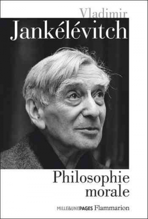 Vladimir Jankélévitch – Philosophie morale