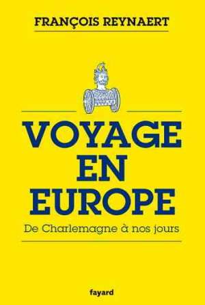 Voyage en Europe: De Charlemagne à nos jours