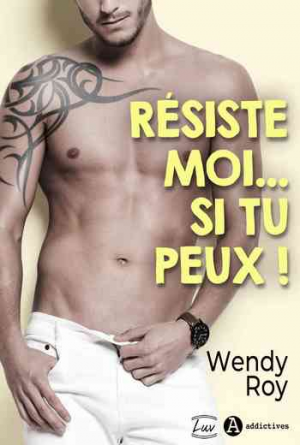 Wendy Roy – Résiste-moi… si tu peux !