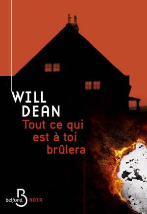 Will Dean – Tout ce qui est à toi brûlera