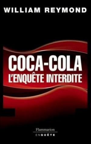 William Reymond – Coca-Cola, l’enquête interdite