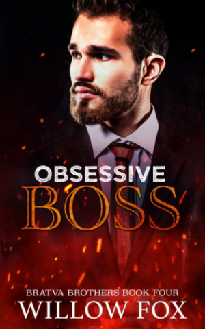 Willow Fox – Frères Bratva, Tome 4 : Obsessive Boss