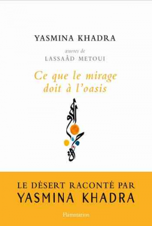 Yasmina Khadra – Ce que le mirage doit à l’oasis