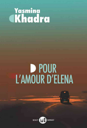 Yasmina Khadra – Pour l’amour d’Elena