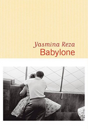 Yasmina Reza – Babylone
